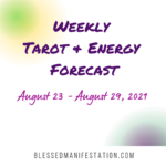 Weekly Tarot & Energy Forecast – August 23 to August 29, 2021