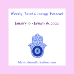 Weekly Tarot & Energy Forecast-January 10 to January 16, 2022