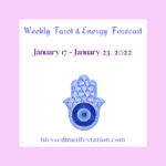 Weekly Tarot and Energy Forecast-January 17 to January 23, 2022