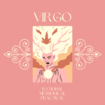 Illustration of a person with tree branches sprouting from their head, holding a glowing orb. "VIRGO" is written above, and "Rational, Methodical, Practical" below. The background is pink with decorative accents.