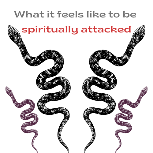 An image of 4 snakes on each side with the blog post title at the top "What it feels like to be spiritually attacked"